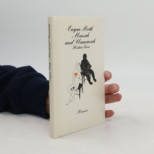 Mensch Und Unmensch | Eugen Roth