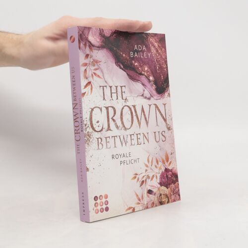 The Crown Between Us. Royale Pflicht (Die »Crown«-Dilogie 2)