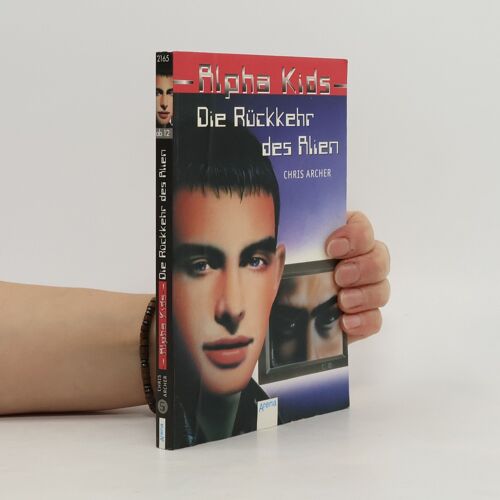 Alpha Kids, Die Rückkehr Des Alien | Chris Archer
