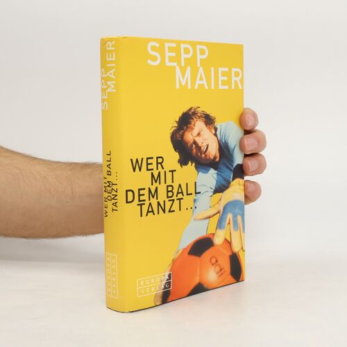 Wer Mit Dem Ball Tanzt ... | Sepp Maier