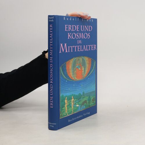 Erde Und Kosmos Im Mittelalter | Rudolf Simek