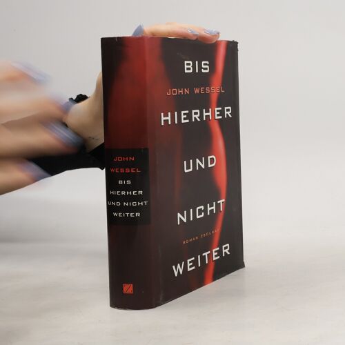 Bis Hierher Und Nicht Weiter | John Wessel