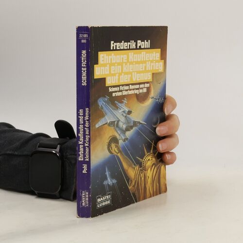 Ehrbare Kaufleute Und Ein Kleiner Krieg Auf Der Venus. Science Fiction Roman Um Den Ersten Werbekrieg Im All | Frederik Pohl