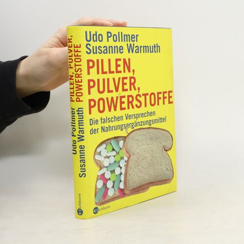Pillen, Pulver,Powerstoffe | Udo Pollmer