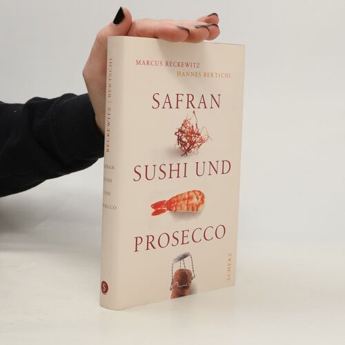 Safran, Sushi Und Prosecco | Marcus Reckewitz