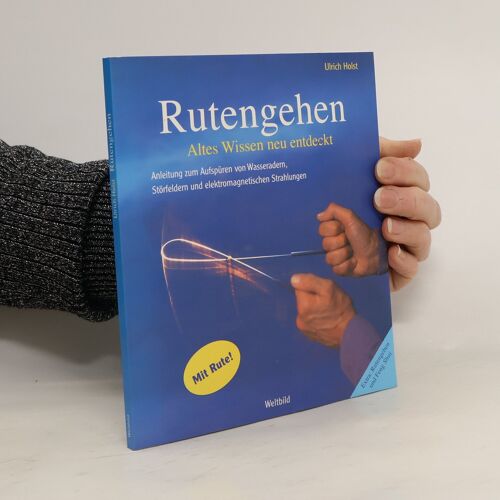 Rutengehen | Ulrich Holst