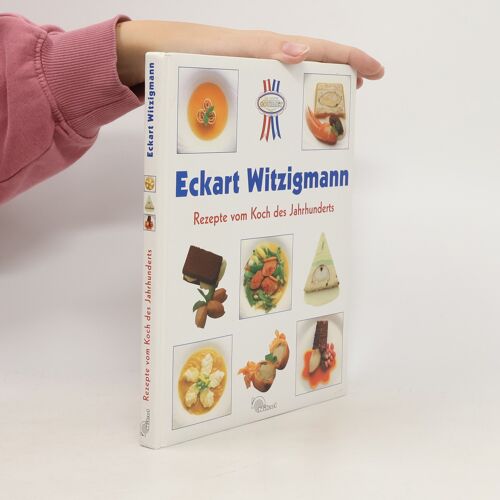 Rezepte Vom Koch Des Jahrhunderts | Eckart Witzigmann