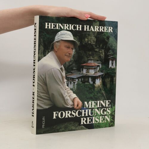 Meine Forschungsreisen | Heinrich Harrer