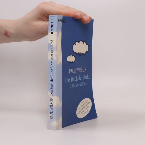 Das Buch Der Ruhe Fur Mutter Und Kind | Paul Wilson