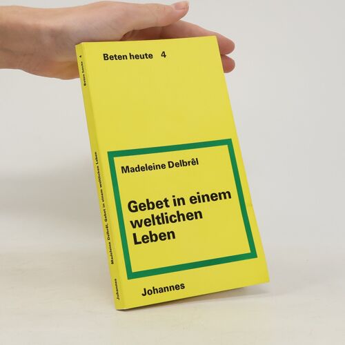 Gebet In Einem Weltlichen Leben | Madeleine Delbrêl