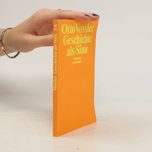 Geschichte Als Sinn | Otto Vossler