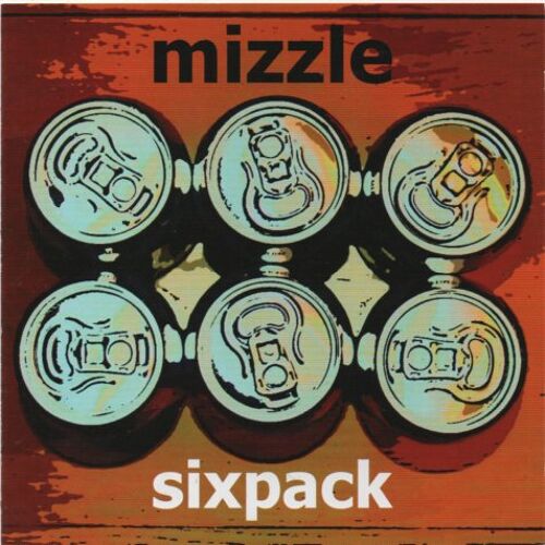 Mizzle : Sixpack