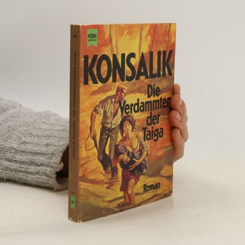 Die Verdammten Der Taiga | Heinz G. Konsalik