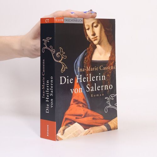 Die Heilerin Von Salerno | Ina Marie Cassens