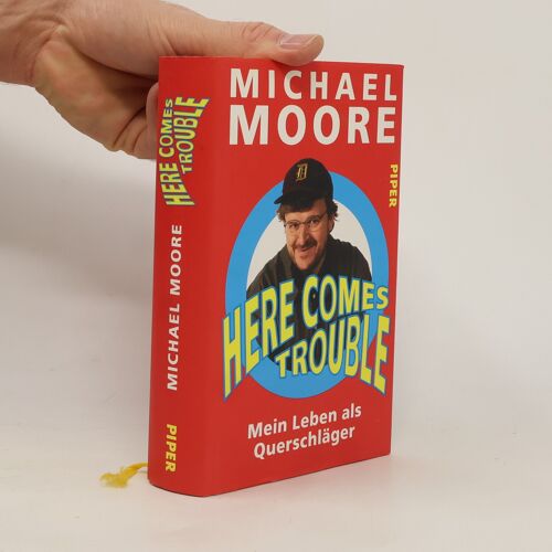 Here Comes Trouble | Michael Moore