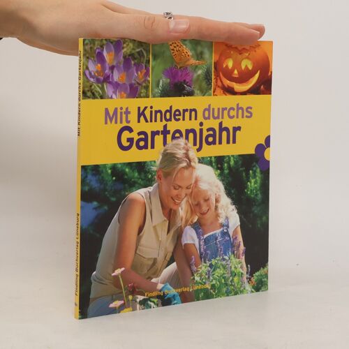 Mit Kindern Durchs Gartenjahr | Kerstin Landwehr