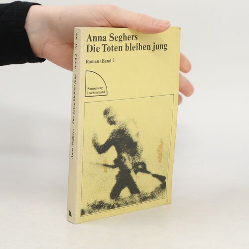 Die Toten Bleiben Jung | Anna Seghers