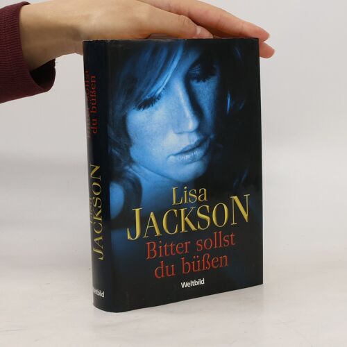 Bitter Sollst Du Bussen | Lisa Jackson