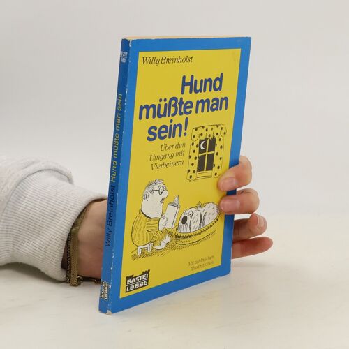 Hund Müßte Man Sein!. | Willy Breinholst