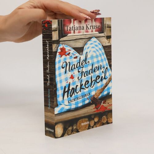 Nadel, Faden, Hackebeil | Tatjana Kruse