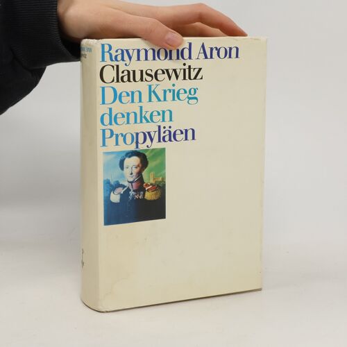 Clausewitz, Den Krieg Denken | Raymond Aron