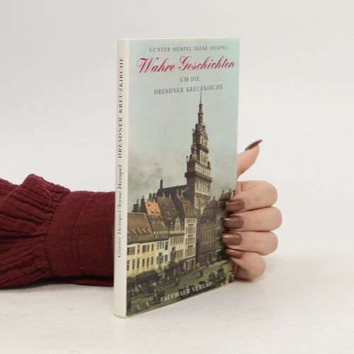 Wahre Geschichten Um Die Dresdner Kreuzkirche | Gunter Hempel