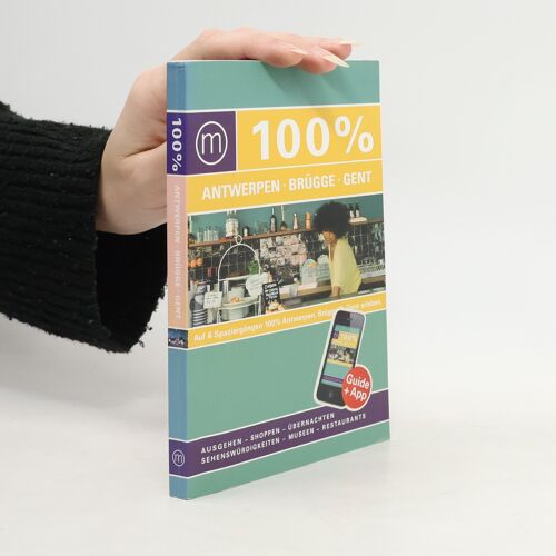 100% Cityguide Antwerpen, Brügge & Gent