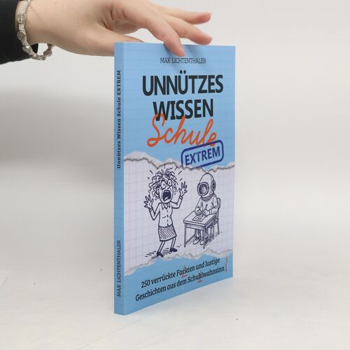 Unnützes Wissen Schule Extrem | Max Lichtenthaler