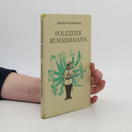 Polezeier Bummermann | Manfred Blechschmidt