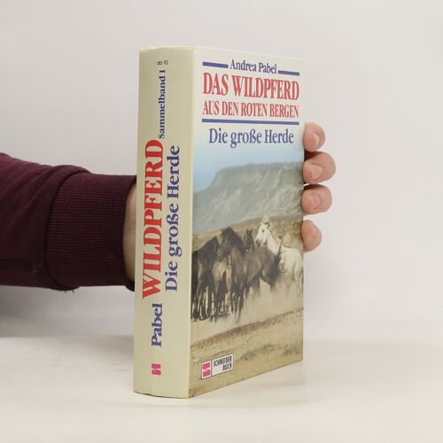 Das Wildpferd Aus Den Roten Bergen. Sammelband I. Die Große Herde. ( Ab 10 J.)