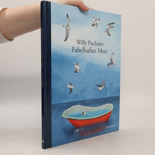 Willy Puchners Fabelhaftes Meer
