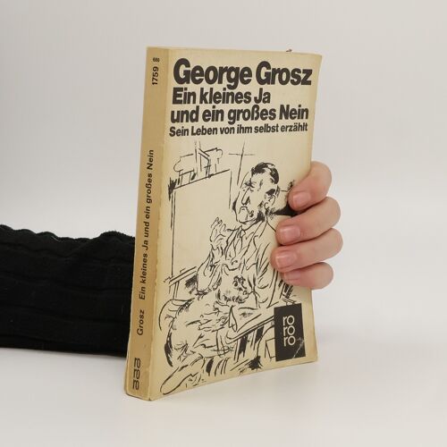 Ein Kleines Ja Und Ein Grosses Nein | George Grosz