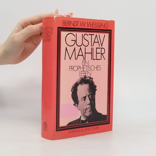 Gustav Mahler | Berndt W. Wessling