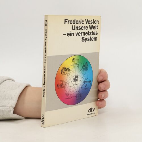 Unsere Welt - Ein Vernetztes System | Frederic Vester