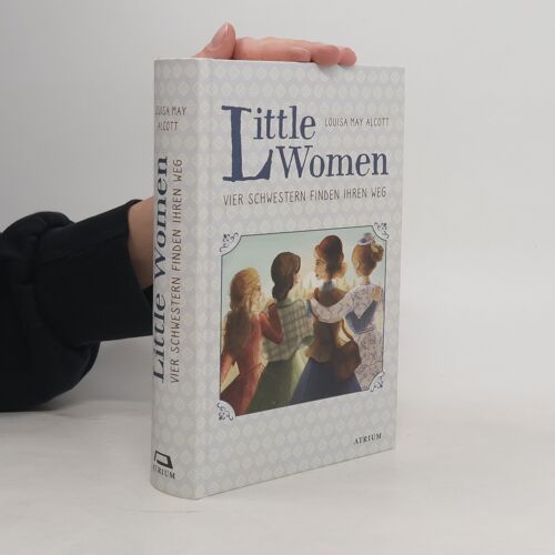 Little Women. Vier Schwestern Finden Ihren Weg (Bd. 2)