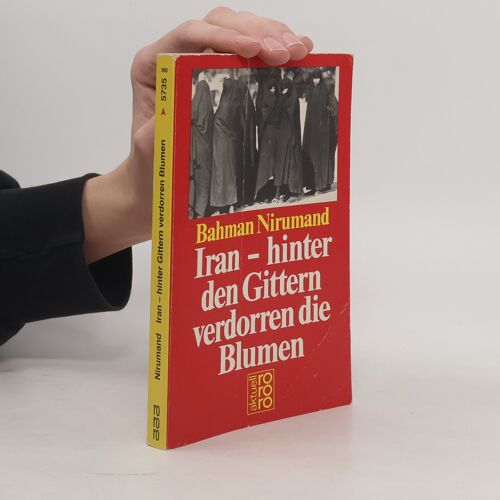 Iran - Hinter Den Gittern Verdorren Die Blumen | Bahman Nirumand