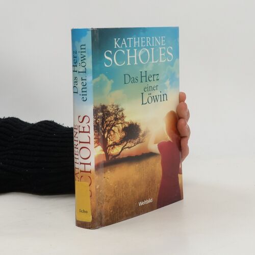 Das Herz Einer Lowin | Katherine Scholes