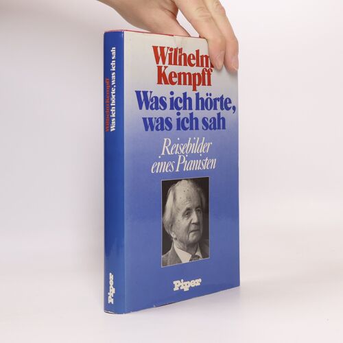 Was Ich Horte, Was Ich Sah | Wilhelm Kempff