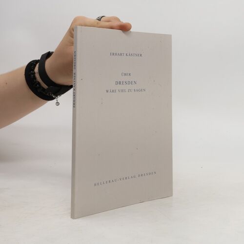Uber Dresden Ware Viel Zu Sagen | Erhart Kastner