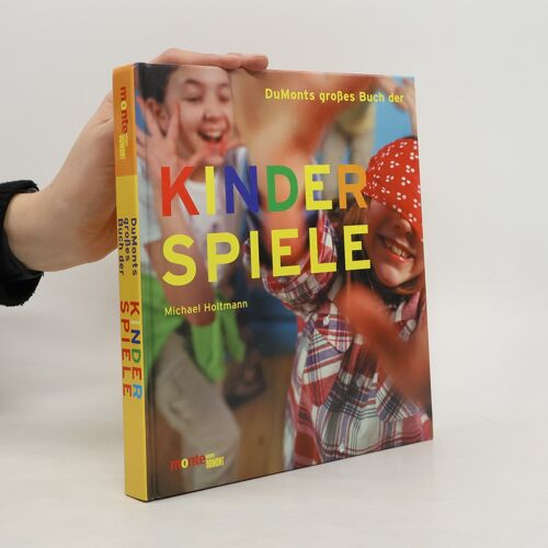 Dumont's Großes Buch Der Kinderspiele | Michael Holtmann