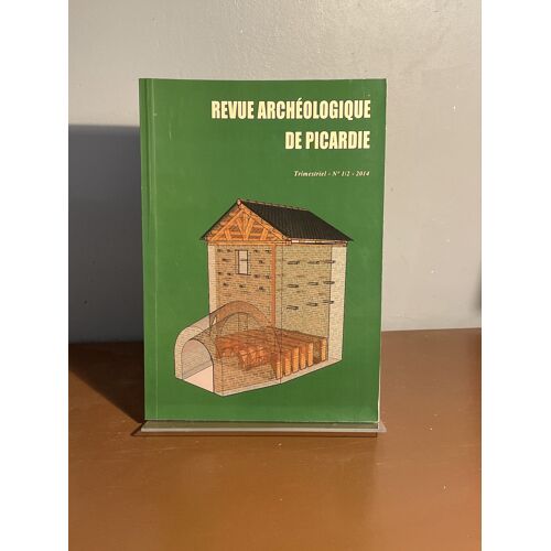 Revue Archéologique De Picardie Numéro 112 Année 2014