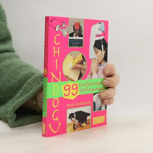 Chindogu Oder 99 (Un)Sinnige Erfindungen | Kenji Kawakami