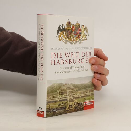 Die Welt Der Habsburger | Dietmar Pieper
