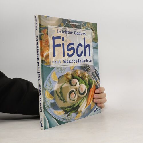 Leichter Genuss - Fisch Und Meeresfruchte | Mascha Kauka