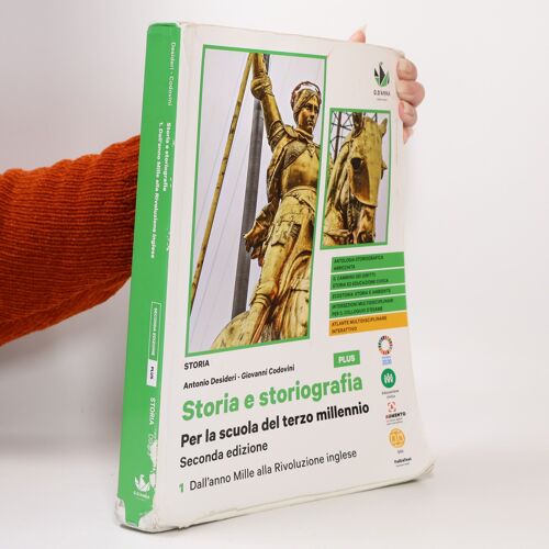 Storia E Storiografia. Per La Scuola Del Terzo Millennio. Ediz. Plus. Per Le Scuole Superiori - Seconda Edizione - Dall'anno Mille Alla Rivoluzione Inglese | Antonio Desideri