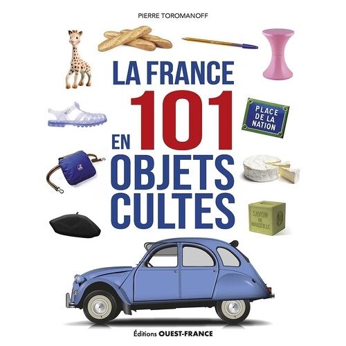 La France En 101 Objets Cultes