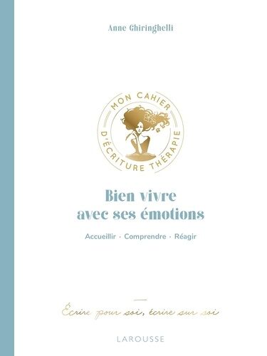 Bien Vivre Avec Ses Émotions - Accueil - Comprendre - Réagir