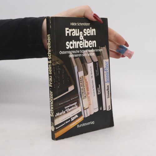 Frau Sein & [Und] Schreiben | Hilde Schmölzer