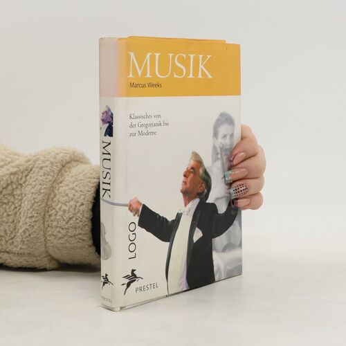 Musik. Klassisches Von Der Gregorianik Bis Zur Moderne. | Marcus Weeks