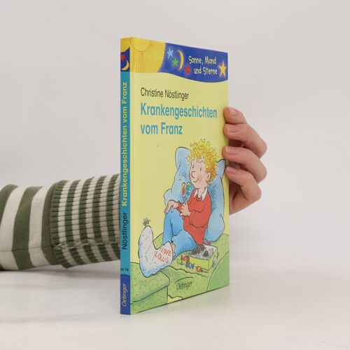 Krankengeschichten Vom Franz | Christine Nöstlinger